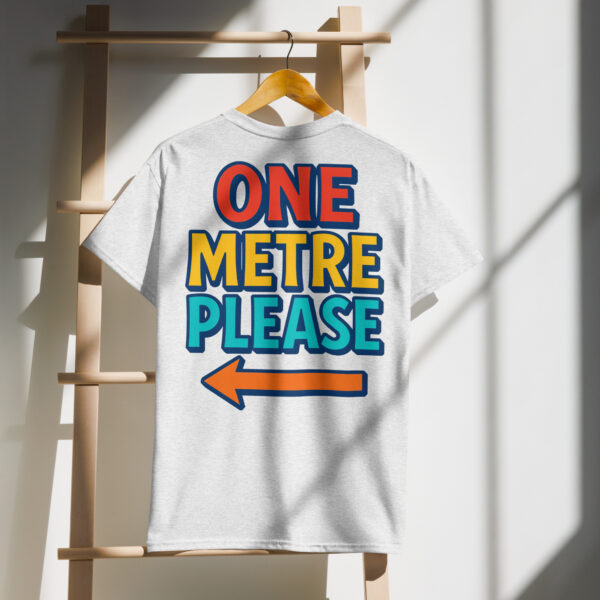 one metre please t-shirt